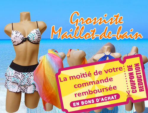 Grossiste Maillot de Bain vous propose de d&eacute;couvrir ses maillots de bain pour Homme, shorts, boxers, slips ou bermudas pour Femme, 1, 2 ou 3 pi&egrave;ces, pour Enfant et ses accessoires, sacs, serviettes...
